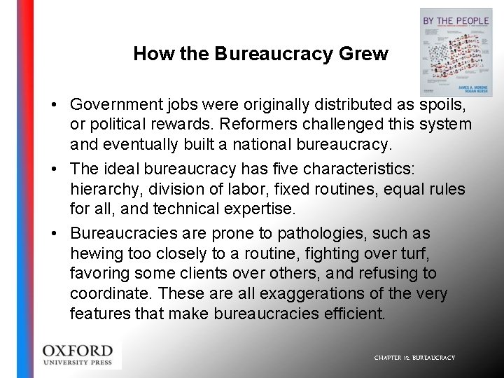 How the Bureaucracy Grew • Government jobs were originally distributed as spoils, or political