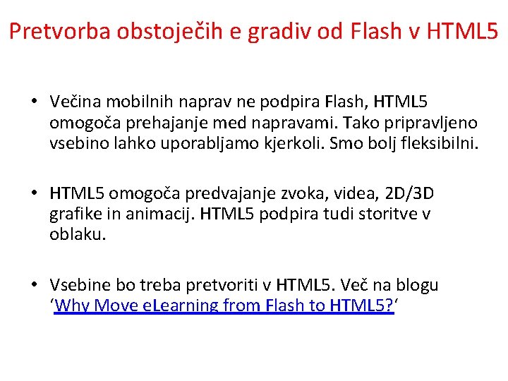 Pretvorba obstoječih e gradiv od Flash v HTML 5 • Večina mobilnih naprav ne