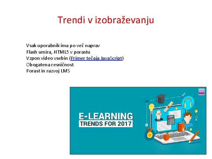 Trendi v izobraževanju Vsak uporabnik ima po več naprav Flash umira, HTML 5 v