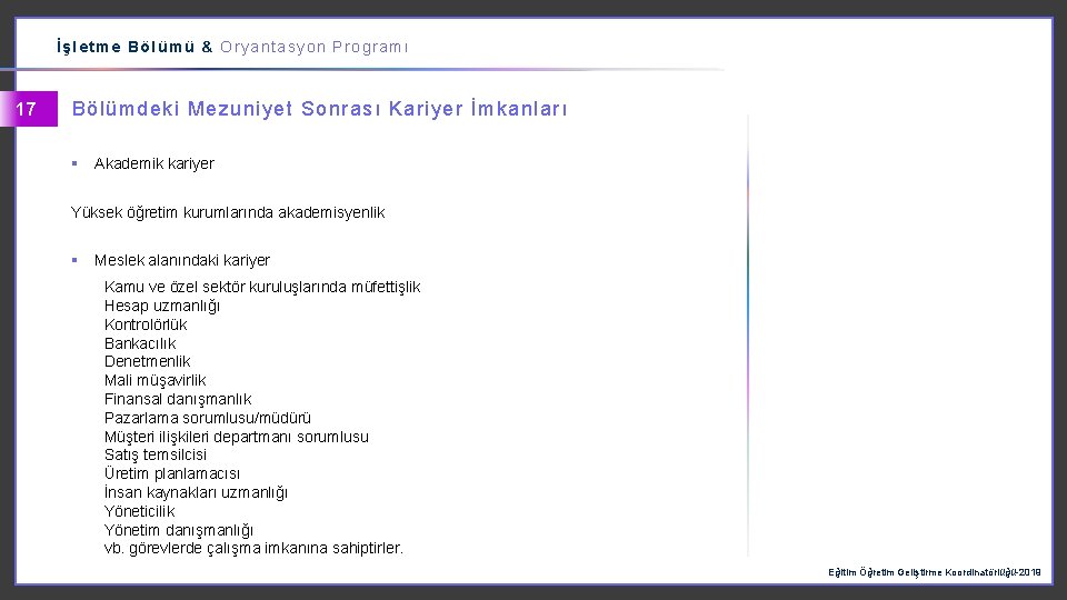 İşletme Bölümü & Oryantasyon Programı 17 Bölümdeki Mezuniyet Sonrası Kariyer İmkanları § Akademik kariyer