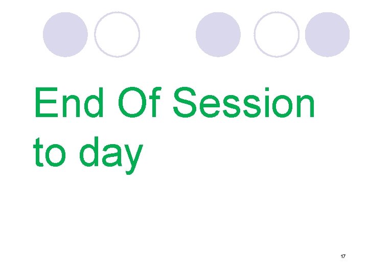 End Of Session to day 17 