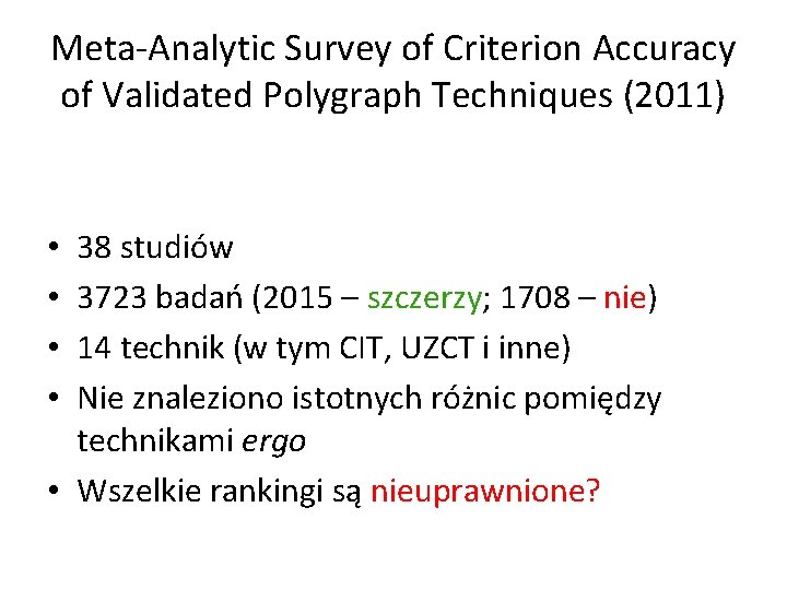 Meta-Analytic Survey of Criterion Accuracy of Validated Polygraph Techniques (2011) 38 studiów 3723 badań