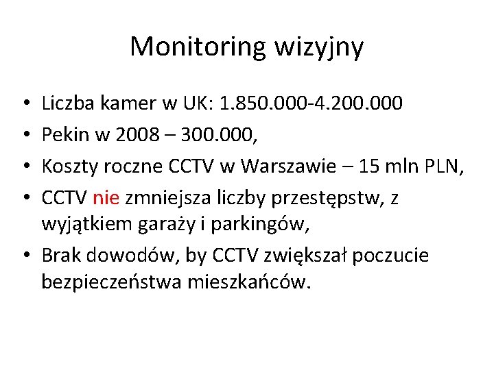 Monitoring wizyjny Liczba kamer w UK: 1. 850. 000 -4. 200. 000 Pekin w