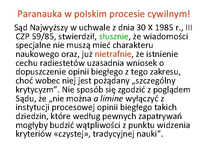 Paranauka w polskim procesie cywilnym! Sąd Najwyższy w uchwale z dnia 30 X 1985