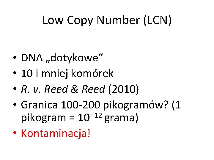 Low Copy Number (LCN) DNA „dotykowe” 10 i mniej komórek R. v. Reed &