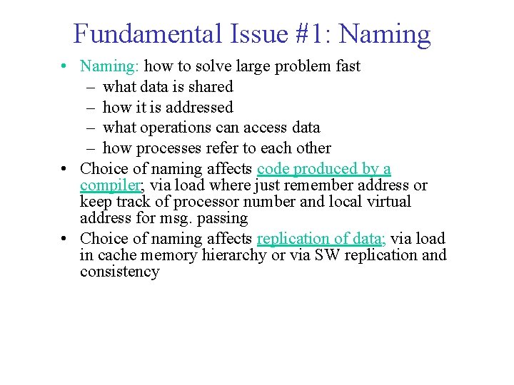 Fundamental Issue #1: Naming • Naming: how to solve large problem fast – what