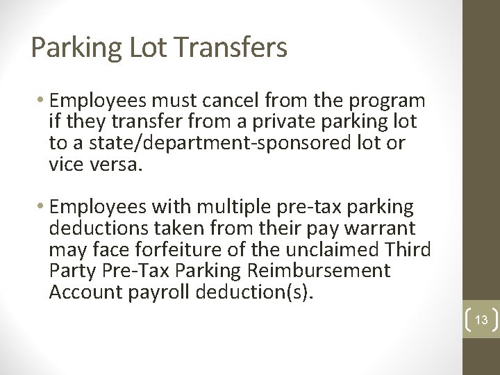  • Employees must cancel from the program if they transfer from a private
