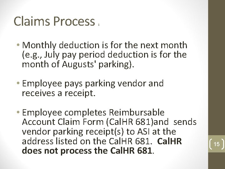 1 • Monthly deduction is for the next month (e. g. , July pay
