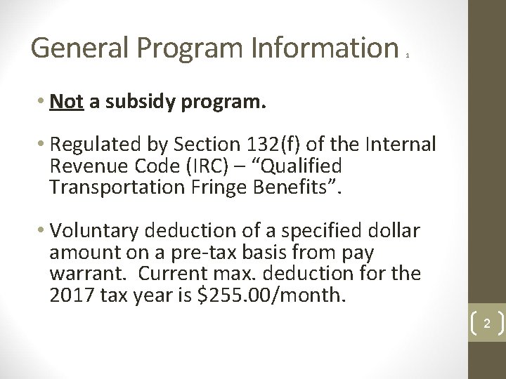General Program Information 1 • Regulated by Section 132(f) of the Internal Revenue Code
