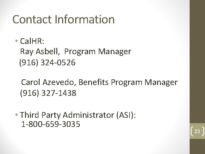  • Cal. HR: Ray Asbell, Program Manager (916) 324 -0526 1/4/2022 Contact Information