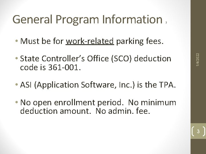 General Program Information 2 • State Controller’s Office (SCO) deduction code is 361 -001.
