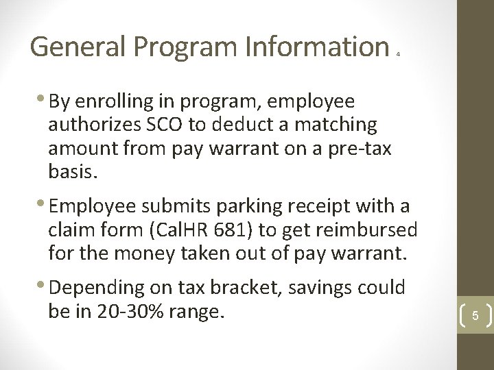 General Program Information 4 authorizes SCO to deduct a matching amount from pay warrant