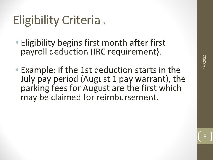 3 • Eligibility begins first month after first payroll deduction (IRC requirement). • Example: