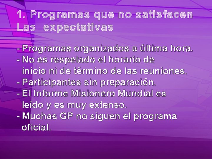 1. Programas que no satisfacen Las expectativas - Programas organizados a última hora. -