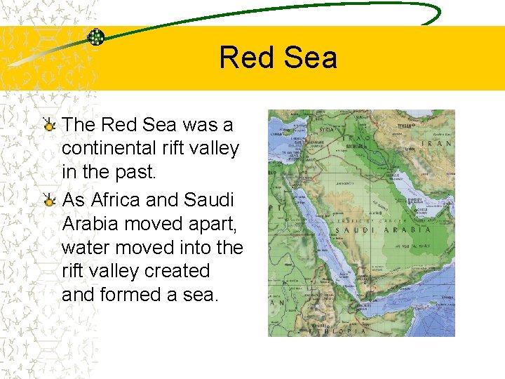 Red Sea The Red Sea was a continental rift valley in the past. As