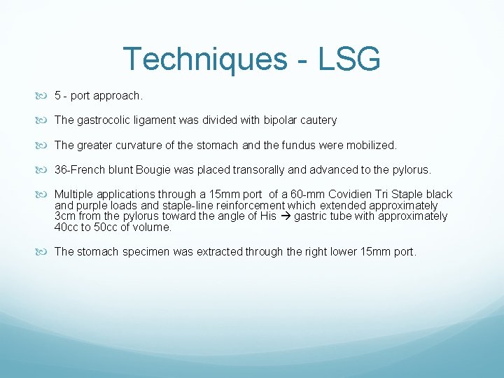 Techniques - LSG 5 - port approach. The gastrocolic ligament was divided with bipolar