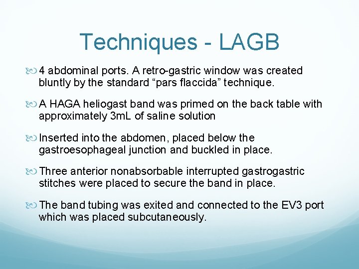 Techniques - LAGB 4 abdominal ports. A retro-gastric window was created bluntly by the