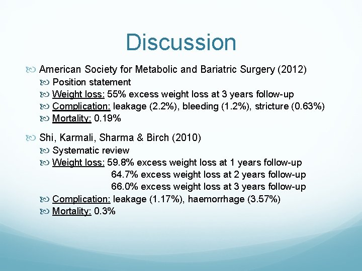 Discussion American Society for Metabolic and Bariatric Surgery (2012) Position statement Weight loss: 55%