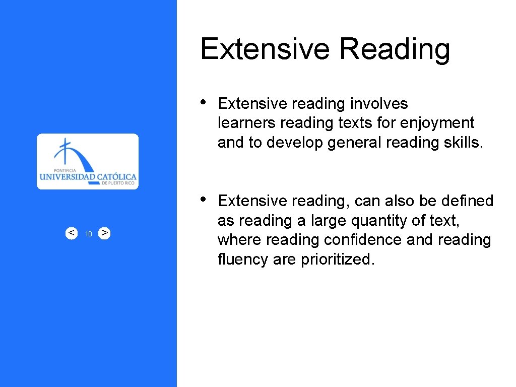 Extensive Reading < 10 • Extensive reading involves learners reading texts for enjoyment and