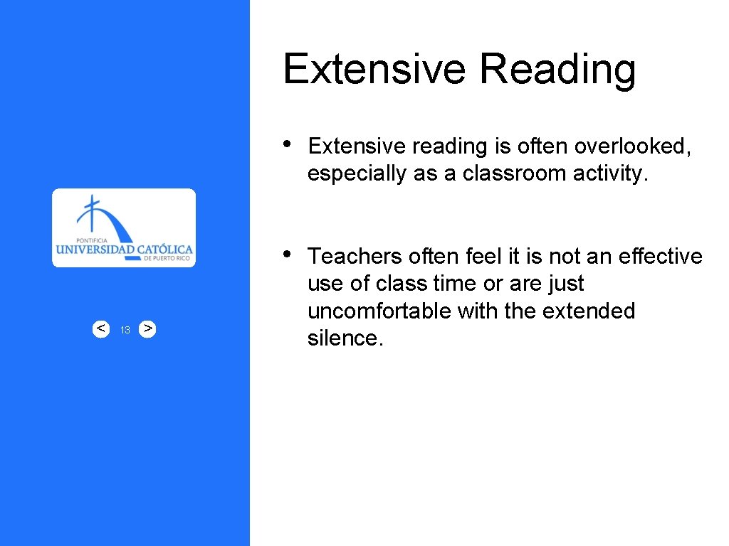 Extensive Reading < 13 • Extensive reading is often overlooked, especially as a classroom