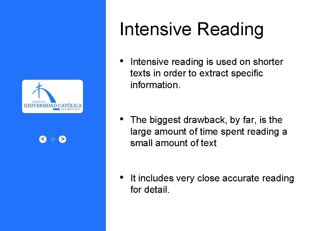Intensive Reading < 21 • Intensive reading is used on shorter texts in order