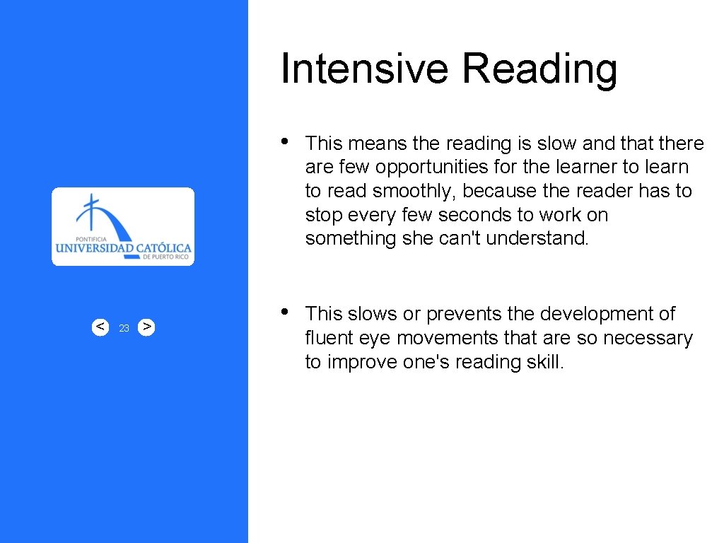 Intensive Reading < 23 > • This means the reading is slow and that
