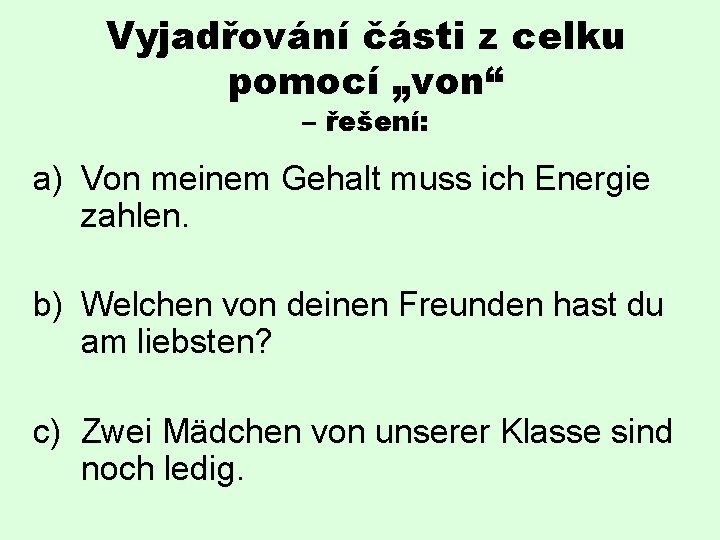 Vyjadřování části z celku pomocí „von“ – řešení: a) Von meinem Gehalt muss ich