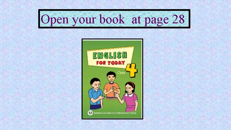 Open your book at page 28 