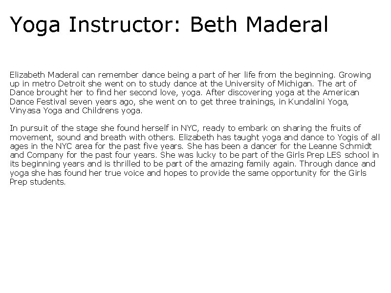 Yoga Instructor: Beth Maderal Elizabeth Maderal can remember dance being a part of her