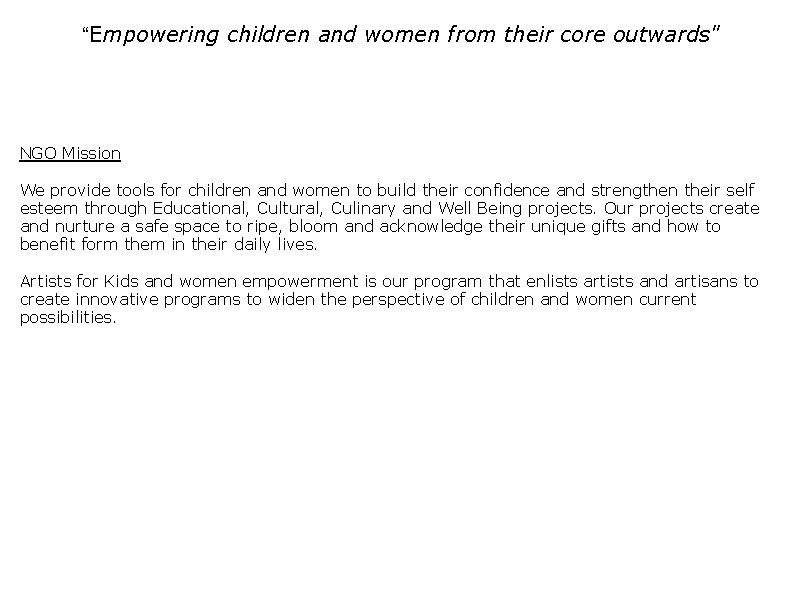 “Empowering children and women from their core outwards" NGO Mission We provide tools for