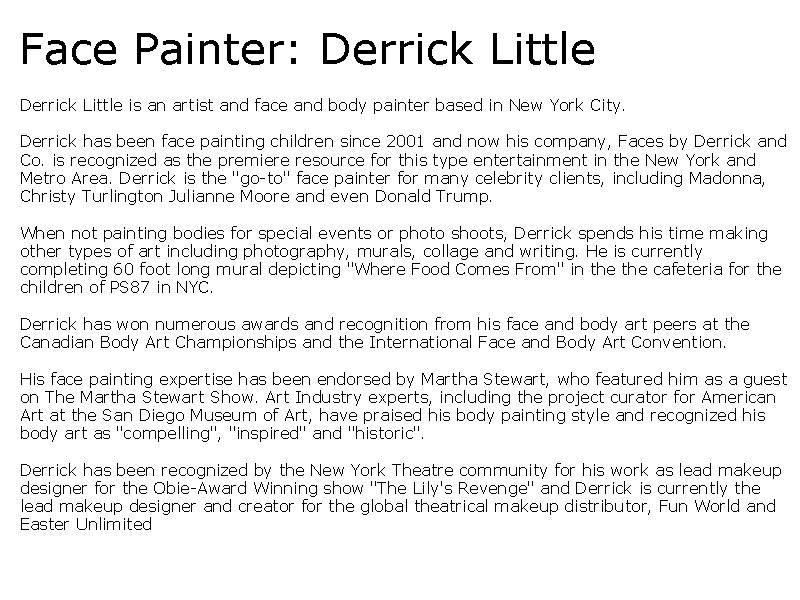 Face Painter: Derrick Little is an artist and face and body painter based in
