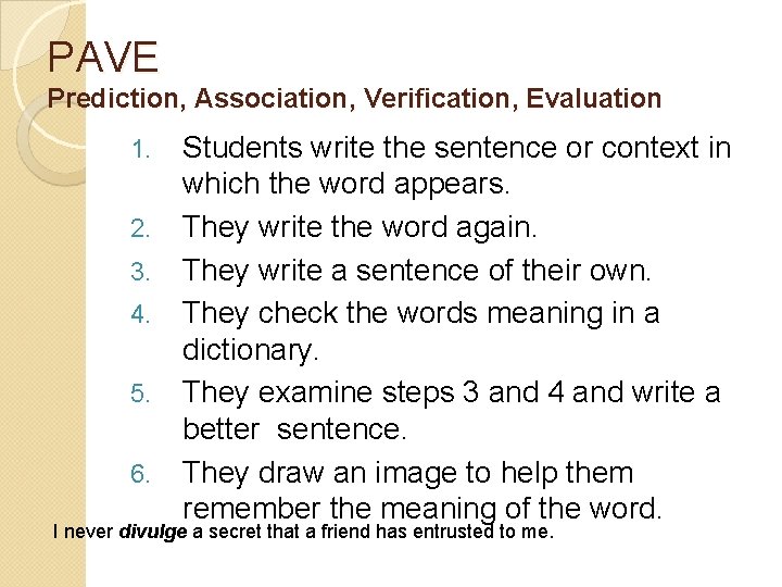 PAVE Prediction, Association, Verification, Evaluation 1. 2. 3. 4. 5. 6. Students write the