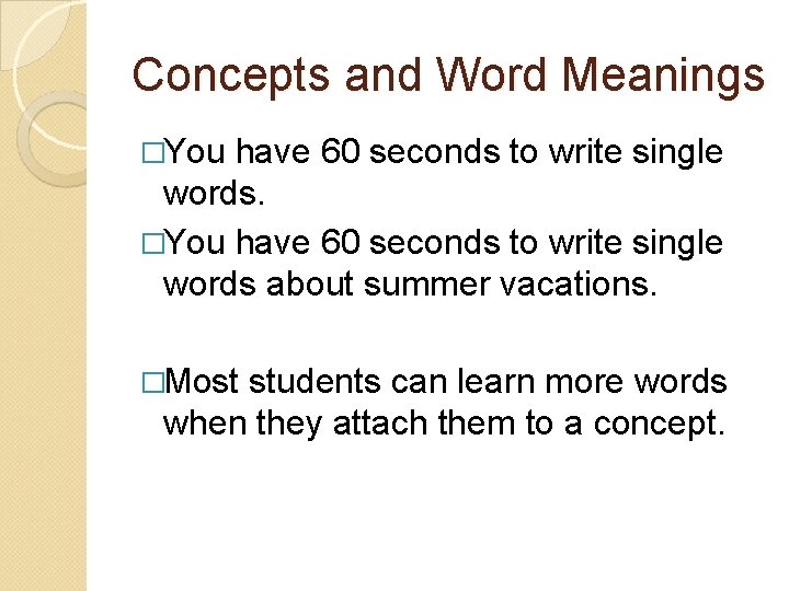Concepts and Word Meanings �You have 60 seconds to write single words about summer