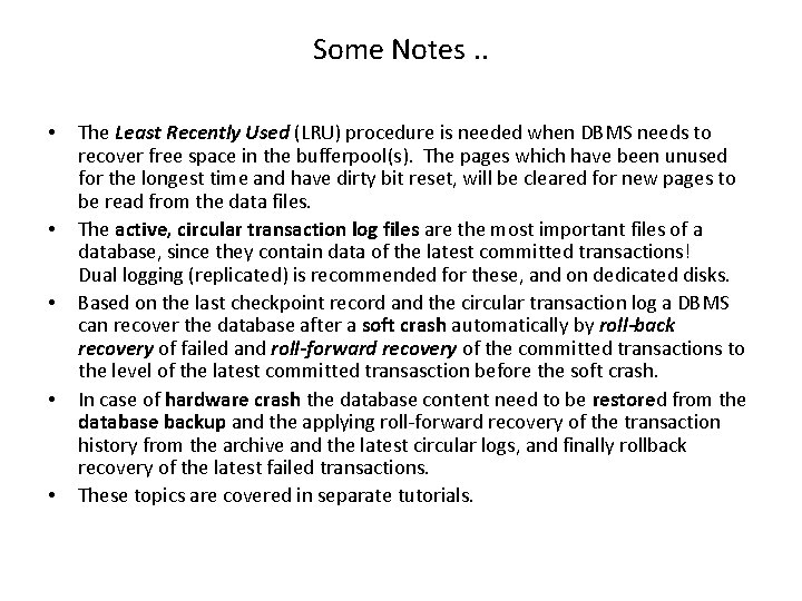 Some Notes. . • • • The Least Recently Used (LRU) procedure is needed