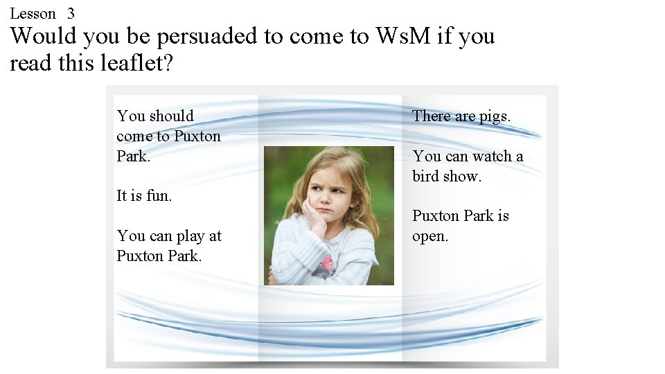 Lesson 3 Would you be persuaded to come to Ws. M if you read