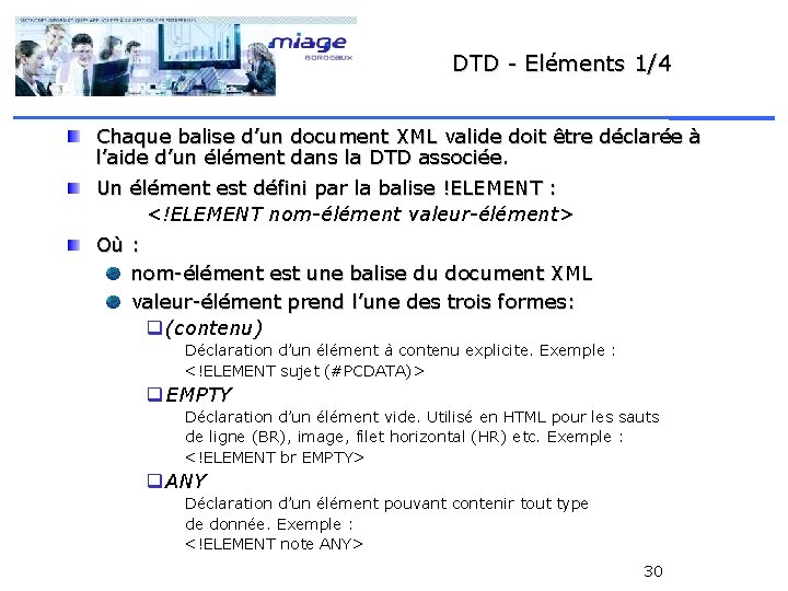DTD - Eléments 1/4 Chaque balise d’un document XML valide doit être déclarée à
