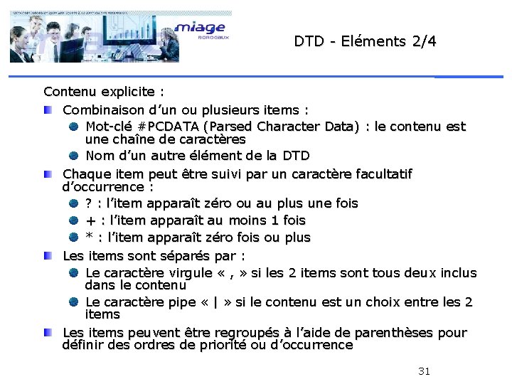 DTD - Eléments 2/4 Contenu explicite : Combinaison d’un ou plusieurs items : Mot-clé