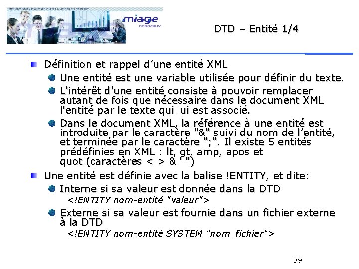 DTD – Entité 1/4 Définition et rappel d’une entité XML Une entité est une
