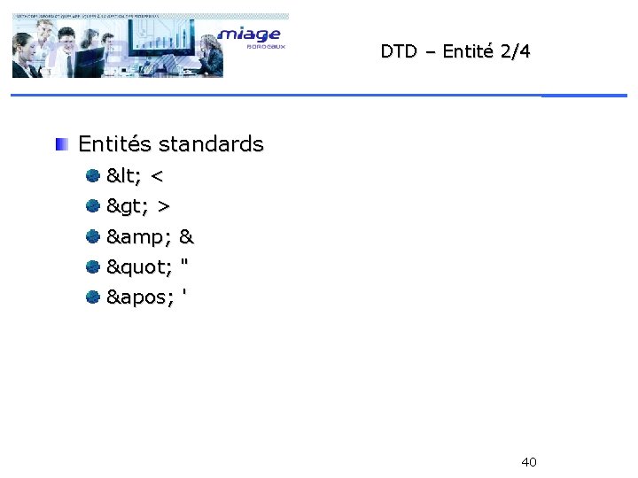 DTD – Entité 2/4 Entités standards < < > > & & " "