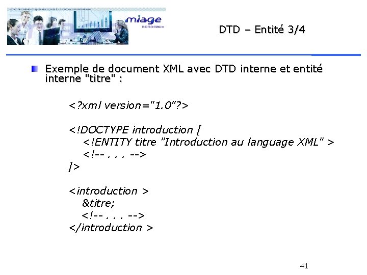 DTD – Entité 3/4 Exemple de document XML avec DTD interne et entité interne