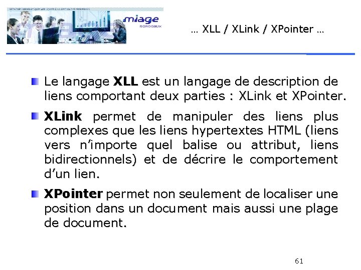 … XLL / XLink / XPointer … Le langage XLL est un langage de