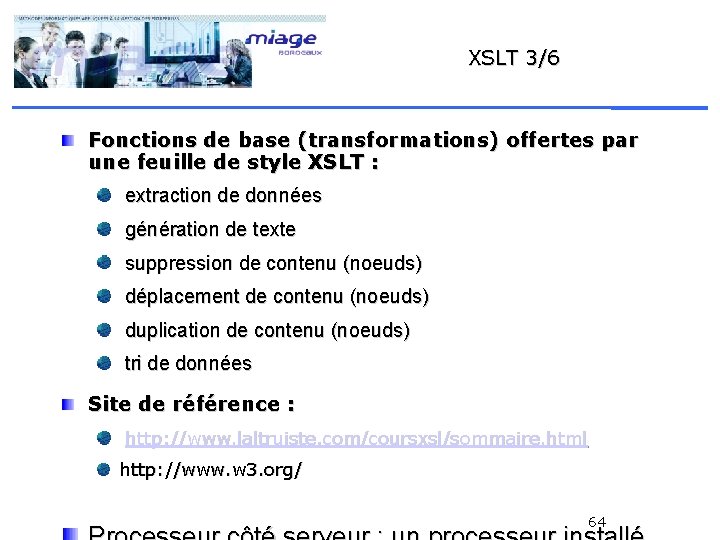 XSLT 3/6 Fonctions de base (transformations) offertes par une feuille de style XSLT :
