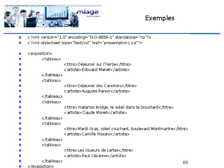 Exemples <? xml version="1. 0" encoding="ISO-8859 -1" standalone="no"? > <? xml-stylesheet type="text/xsl" href="presentation 1.
