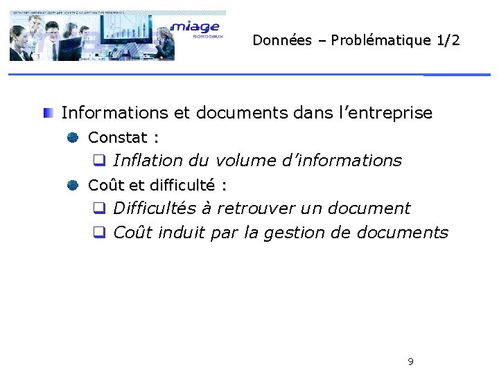 Données – Problématique 1/2 Informations et documents dans l’entreprise Constat : q Inflation du