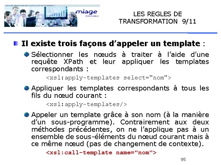 LES REGLES DE TRANSFORMATION 9/11 Il existe trois façons d’appeler un template : Sélectionner