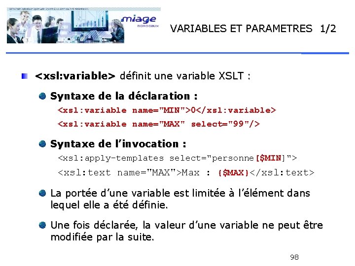 VARIABLES ET PARAMETRES 1/2 <xsl: variable> définit une variable XSLT : Syntaxe de la