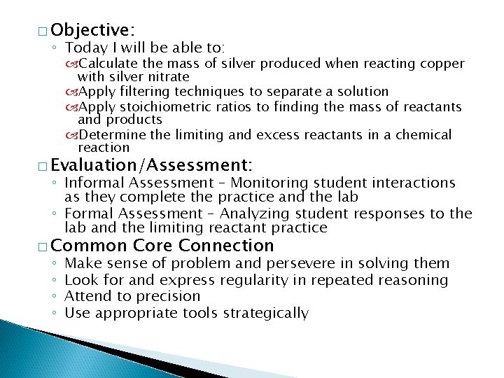 � Objective: ◦ Today I will be able to: Calculate the mass of silver