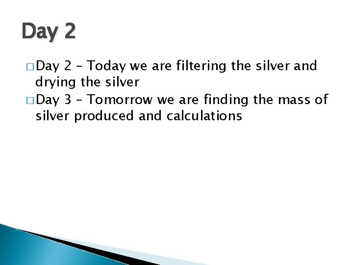 Day 2 � Day 2 – Today we are filtering the silver and drying