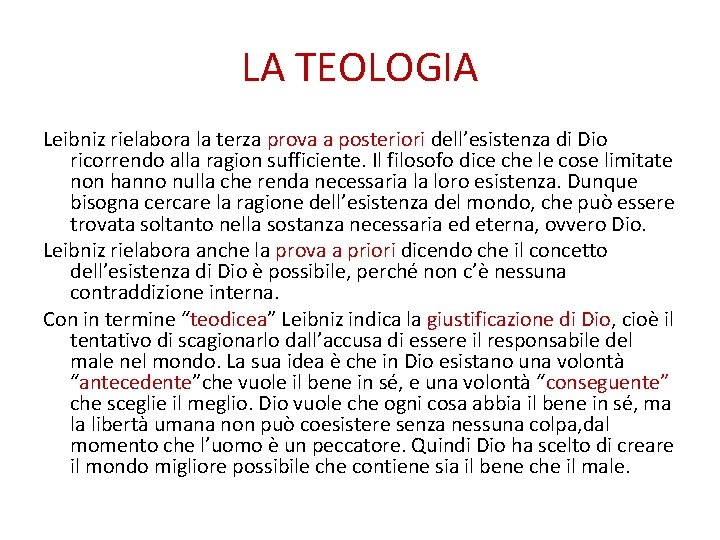 LA TEOLOGIA Leibniz rielabora la terza prova a posteriori dell’esistenza di Dio ricorrendo alla