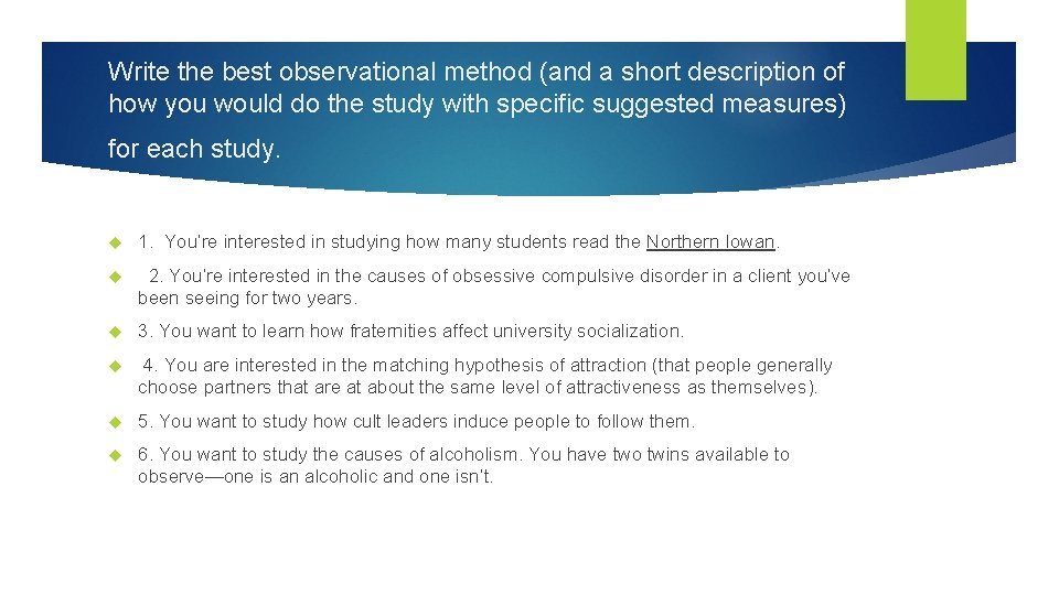 Write the best observational method (and a short description of how you would do